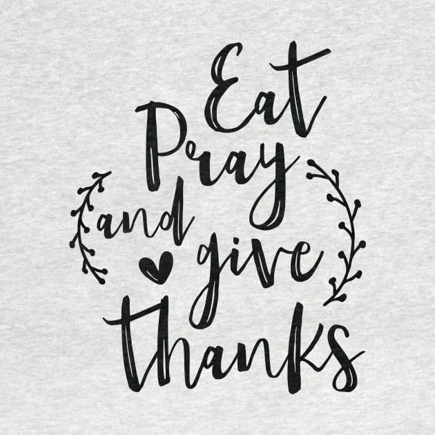 Eat Pray and Give Thanks by Trapezio